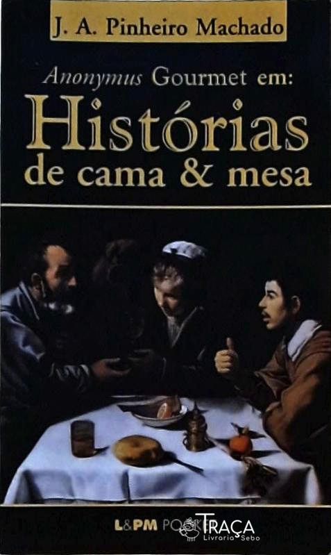 Anonymus Gourmet em Histórias de Cama e Mesa
