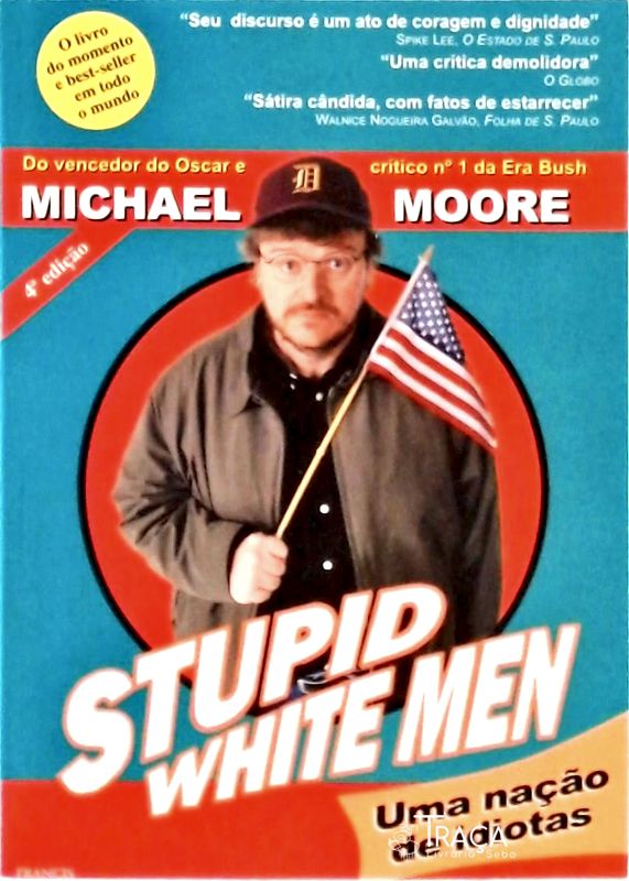 Stupid White Men: Uma Nação de Idiotas