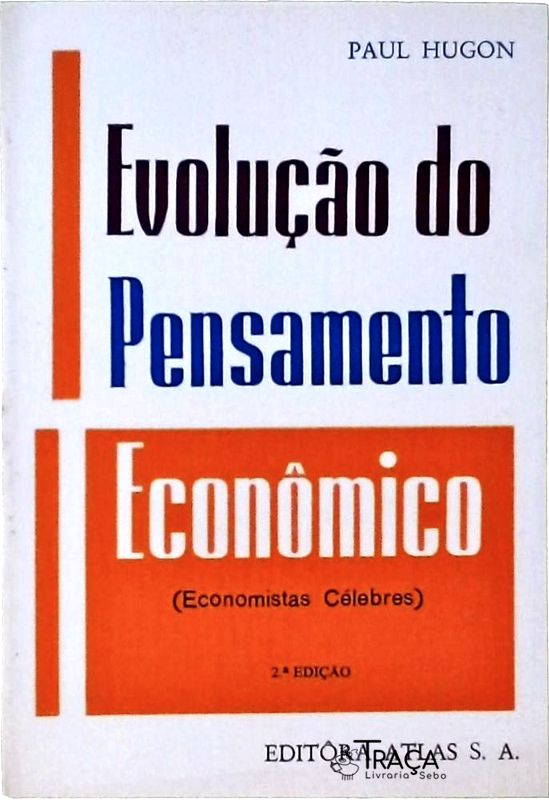 Evolução do Pensamento Econômico - Economistas Célebres