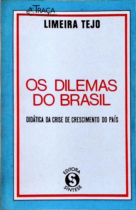 Os Dilemas do Brasil, Didática da Crise de Crescimento do País - Autógrafo