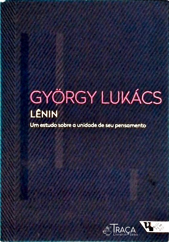 Lenin - Um Estudo Sobre a Unidade de Seu Pensamento