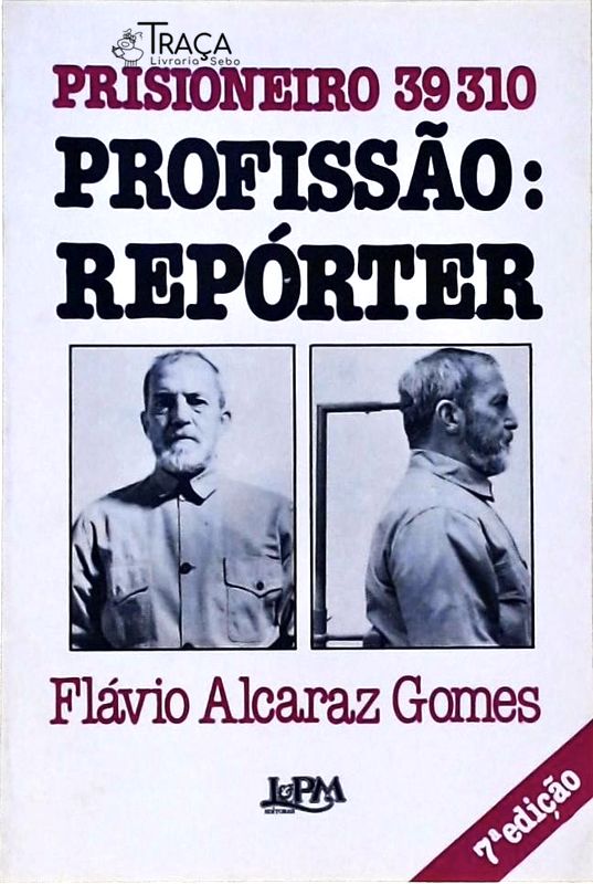 Prisioneiro 39310 Profissão: Repórter