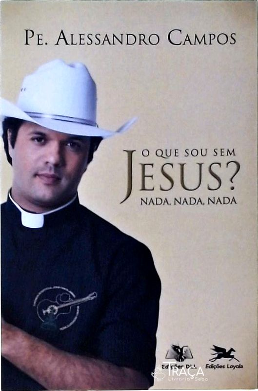O Que Sou sem Jesus? Nada, Nada, Nada