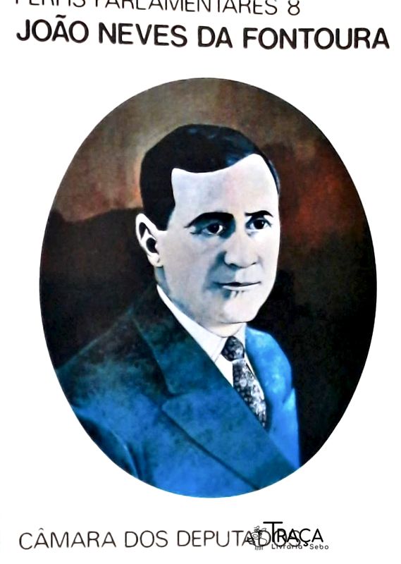 Perfis Parlamentares: João Neves da Fontoura