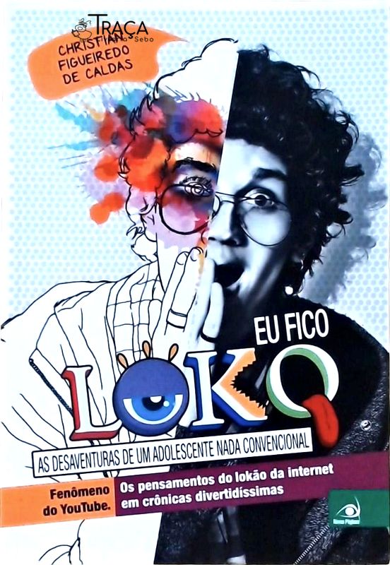 Eu Fico Loko - as Desventuras de Um Adolescente Nada Convencional