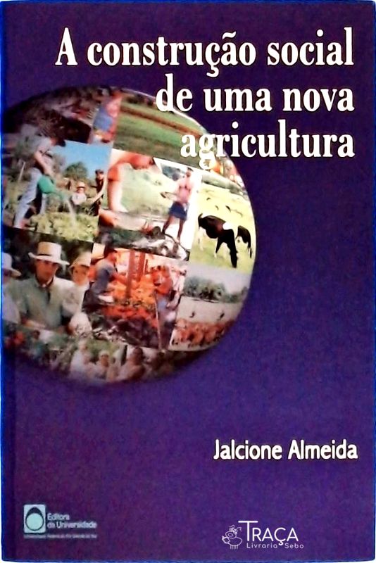 A Construção Social de Uma Nova Agricultura