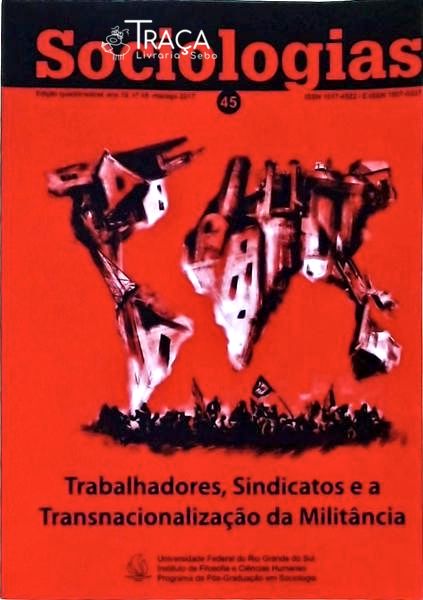 Sociologias - Trabalhadores, Sindicatos e a Transnacionalização da Militância