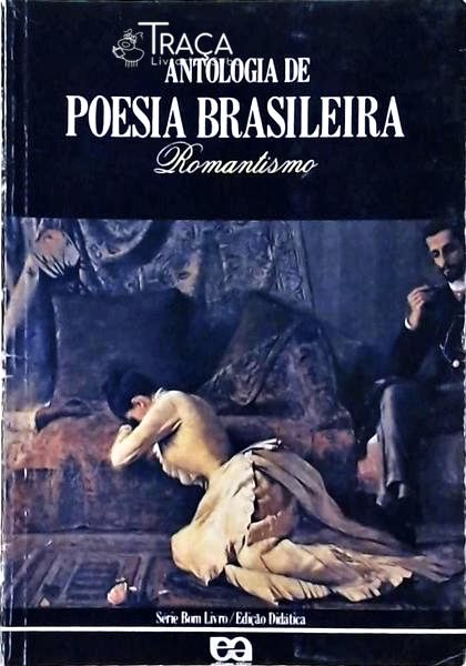 Antologia De Poesia Brasileira - Romantismo