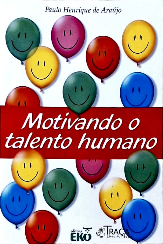 Motivando o Talento Humano