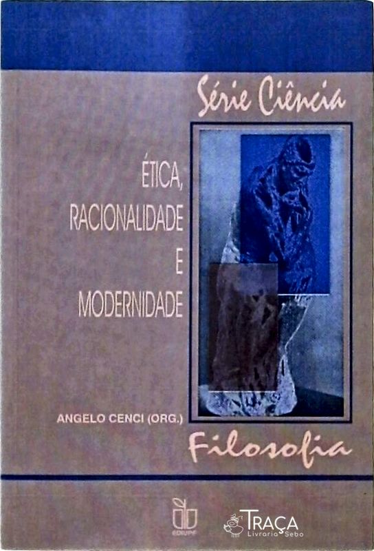 Ética, Racionalidade e Modernidade