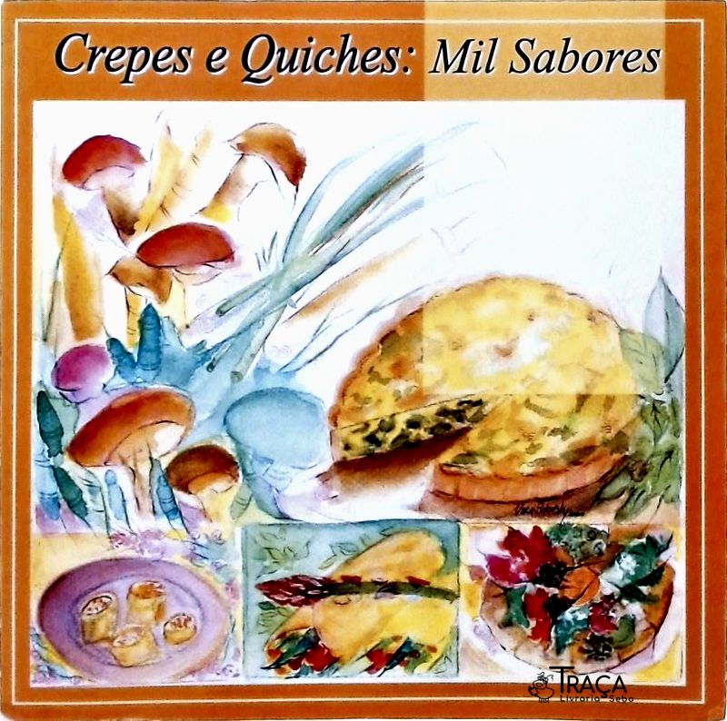 Crepes e Quiches - Mil Sabores