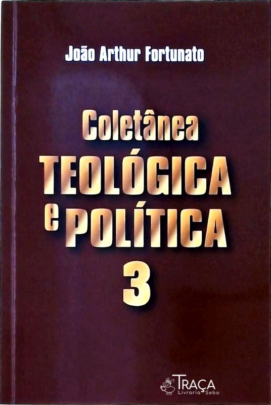 Coletânea Teológica e Política Vol 3