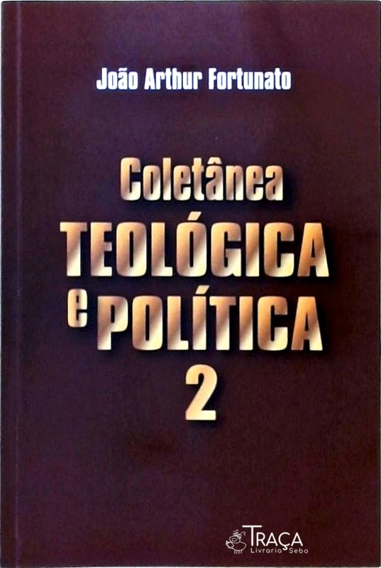 Coletânea Teológica e Política Vol 2