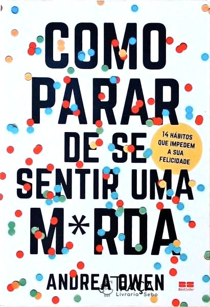 Como Parar de Se Sentir Uma Merda