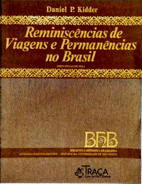 Reminiscências De Viagens E Permanências No Brasil Províncias Do Sul