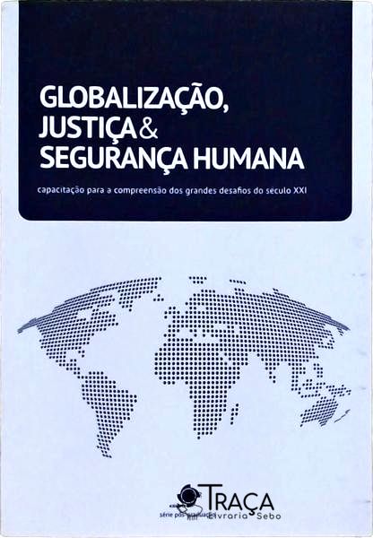 Globalização, Justiça e Segurança Humana