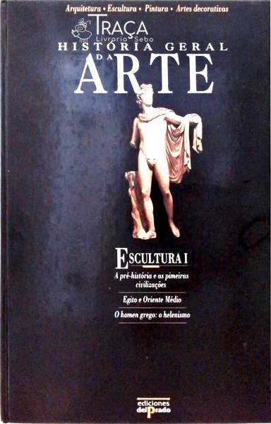 História Geral da Arte - Escultura - 3 Vol
