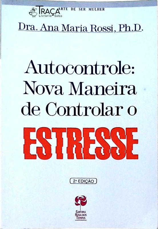 Autocontrole - Nova Maneira De Controlar O Estresse