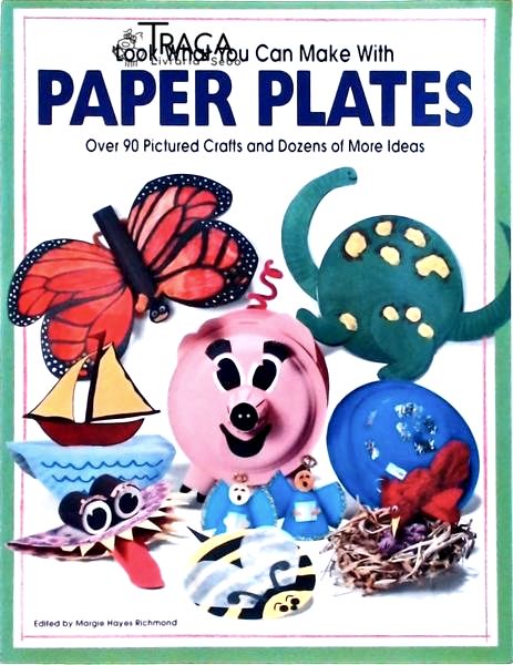 Look What You Can Make With Paper Plates