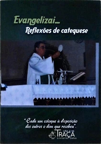 Evangelizai... Reflexões de Catequese