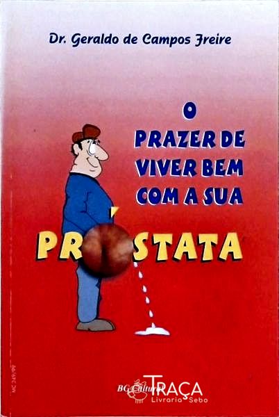 O Prazer de Viver Bem com a Sua Próstata