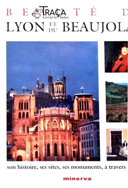 Beauté de Lyon Et Du Beaujolais