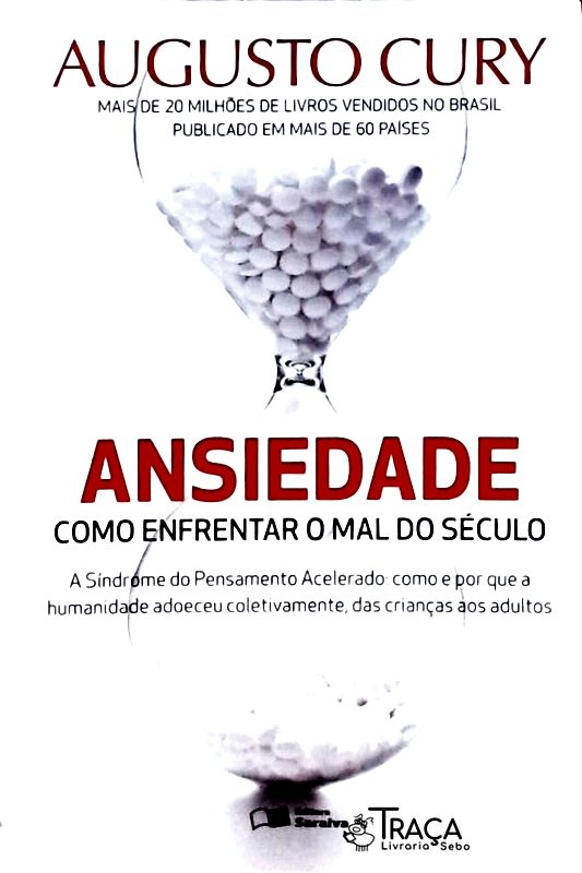 Ansiedade - Como Enfrentar o Mal do Século