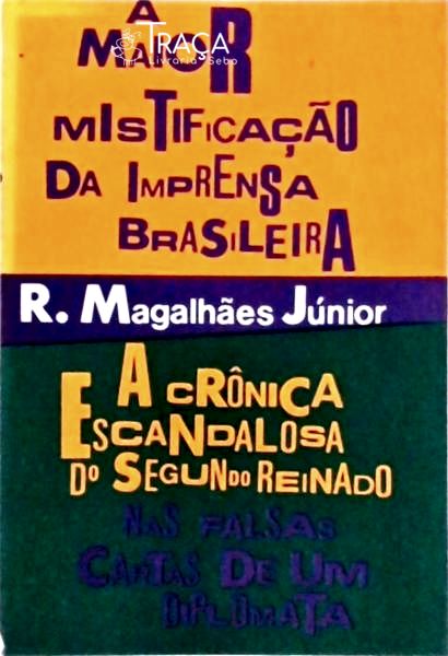 A Maior Mistificação da Imprensa Brasileira