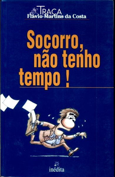 Socorro, Não Tenho Tempo!