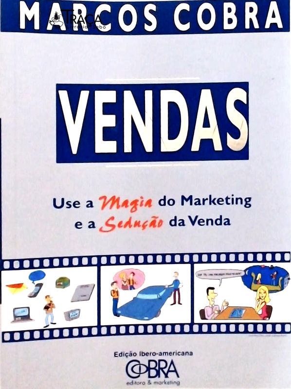 Vendas - Use a Magia do Marketing e a Sedução da Venda
