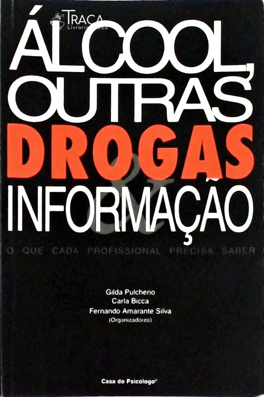 Álcool, Outras Drogas, Informação - o Que Cada Profissional Precisa Saber
