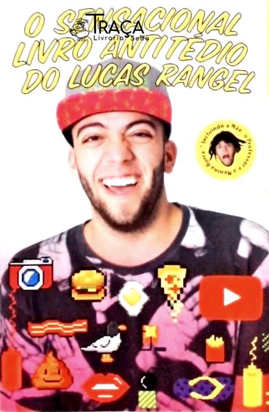 O Sensacional Livro Antitédio do Lucas Rangel