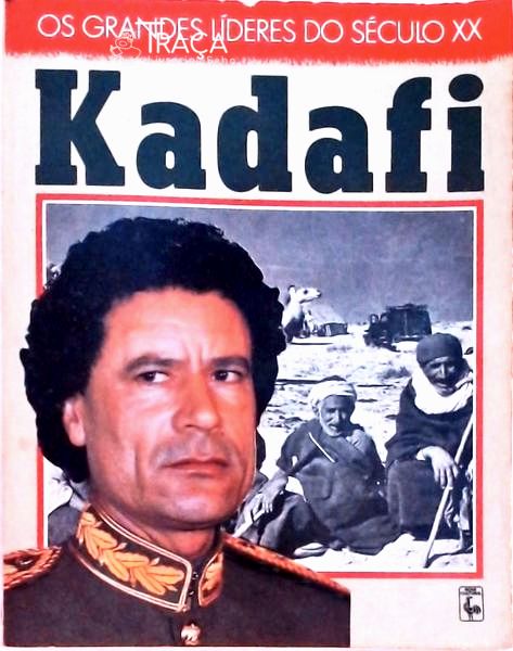 Os Grandes Líderes Do Século Xx - Kadafi