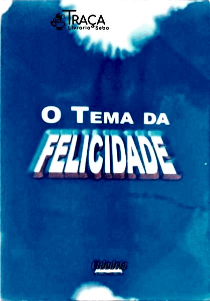 O Tema da Felicidade