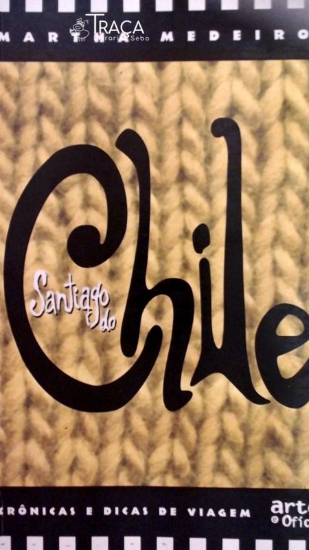 Santiago do Chile - Crônicas e Dicas de Viagem