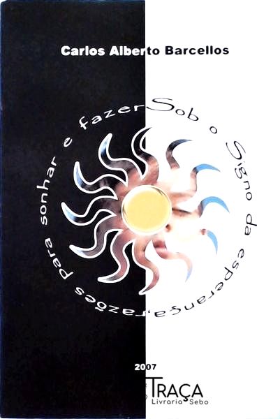 Sob O Signo Da Esperança Razões Para Sonhar E Fazer - Autógrafo