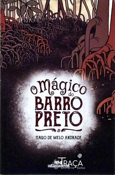 O Mágico Do Barro Preto