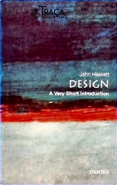Design - a Very Short Introduction
