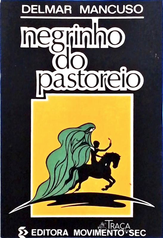 Negrinho Do Pastoreio - Mito E Ficção