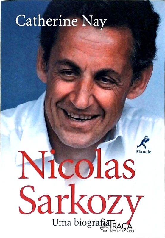 Nicolas Sarkozy, Uma Biografia