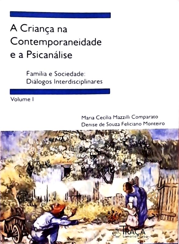 A Criança Na Contemporaneidade e a Psicanálise Vol 1