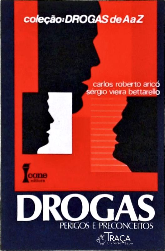 Drogas, Perigos e Preconceitos