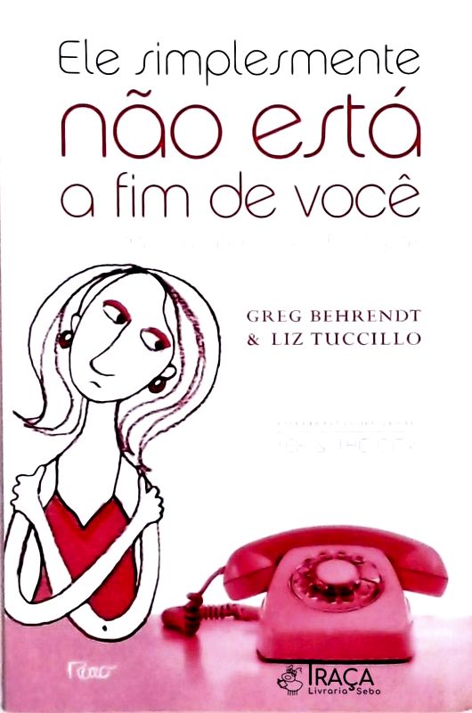 Ele Simplesmente Não Está a Fim de Você