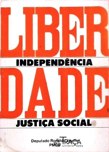 Liberdade, Independência, Justiça Social