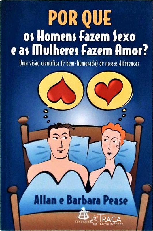 Por Que os Homens Fazem Sexo e as Mulheres Fazem Amor ?