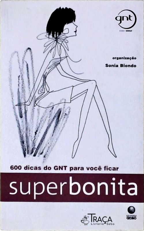 600 Dicas do Gnt para Você Ficar Superbonita