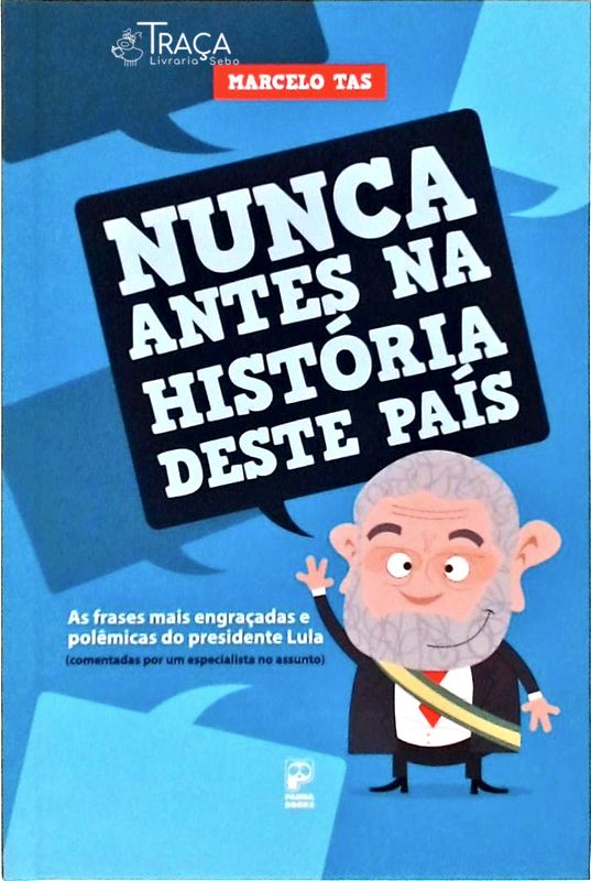 Nunca Antes Na História Deste País