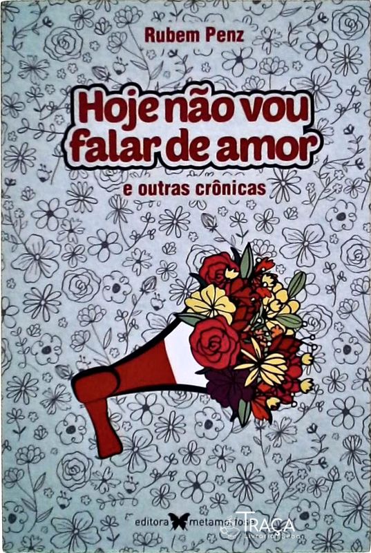 Hoje Não Vou Falar De Amor