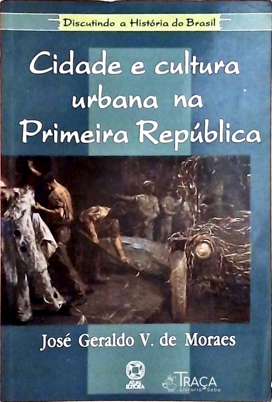 Cidade e Cultura Urbana Na Primeira República