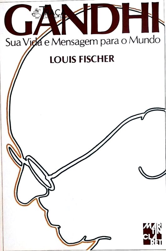 Gandhi - Sua Vida e Mensagem para o Mundo